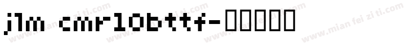 jlm cmr10bttf字体转换